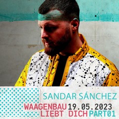 SANDAR SÁNCHEZ  - Der Waagenbau Liebt Dich - 19-05-23