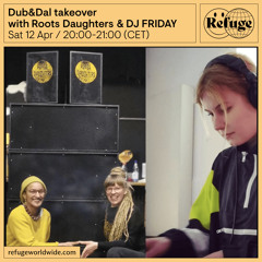 Dub&Dal takeover - Roots Daughters & DJ FRIDAY - 12 Apr 2025