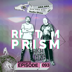 Rhythm Prism by AKA AKA Episode #093