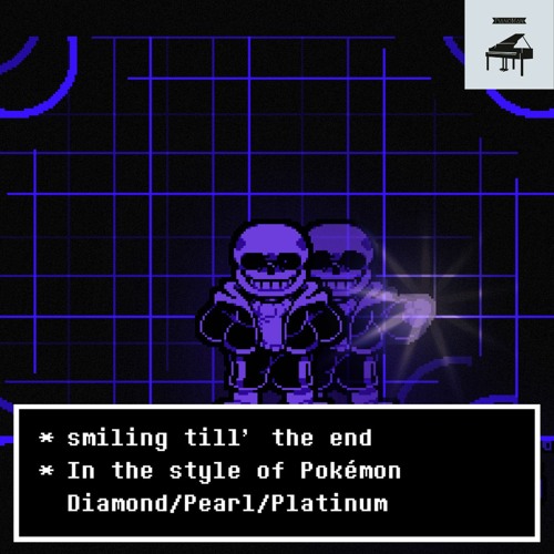 [NO AU] - Smiling Till' The End  (*In the Style of Pokémon DPPt)