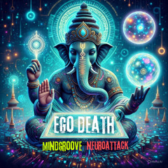 Ego Death (Hitech 190 Bpm) - Mindgroove , Neuroattack