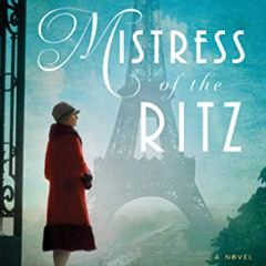 READ EBOOK 📝 Mistress of the Ritz: A Novel by  Melanie Benjamin EBOOK EPUB KINDLE PD