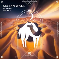 SECR3T KEY - Mayan Wall Feat. &ily  (Cafe de Anatolia)