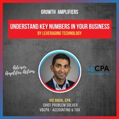 Understand Key Numbers in Your Business by Leveraging Technology with Vic Bava
