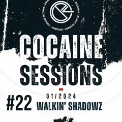 Cocaine Sessions #22 (23/01/2024) - Walkin' Shadowz