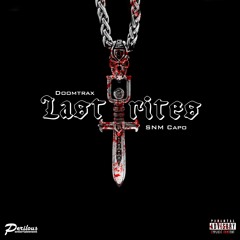 Last Rites (Feat. SNM Capo)