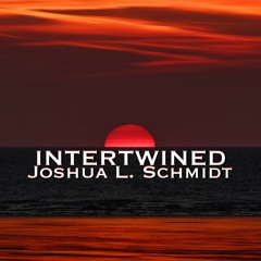 Intertwined (Single) - Joshua L. Schmidt