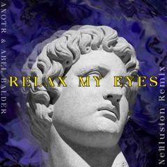 ANOTR - Relax My Eyes (Neillusion Remix) Free DL