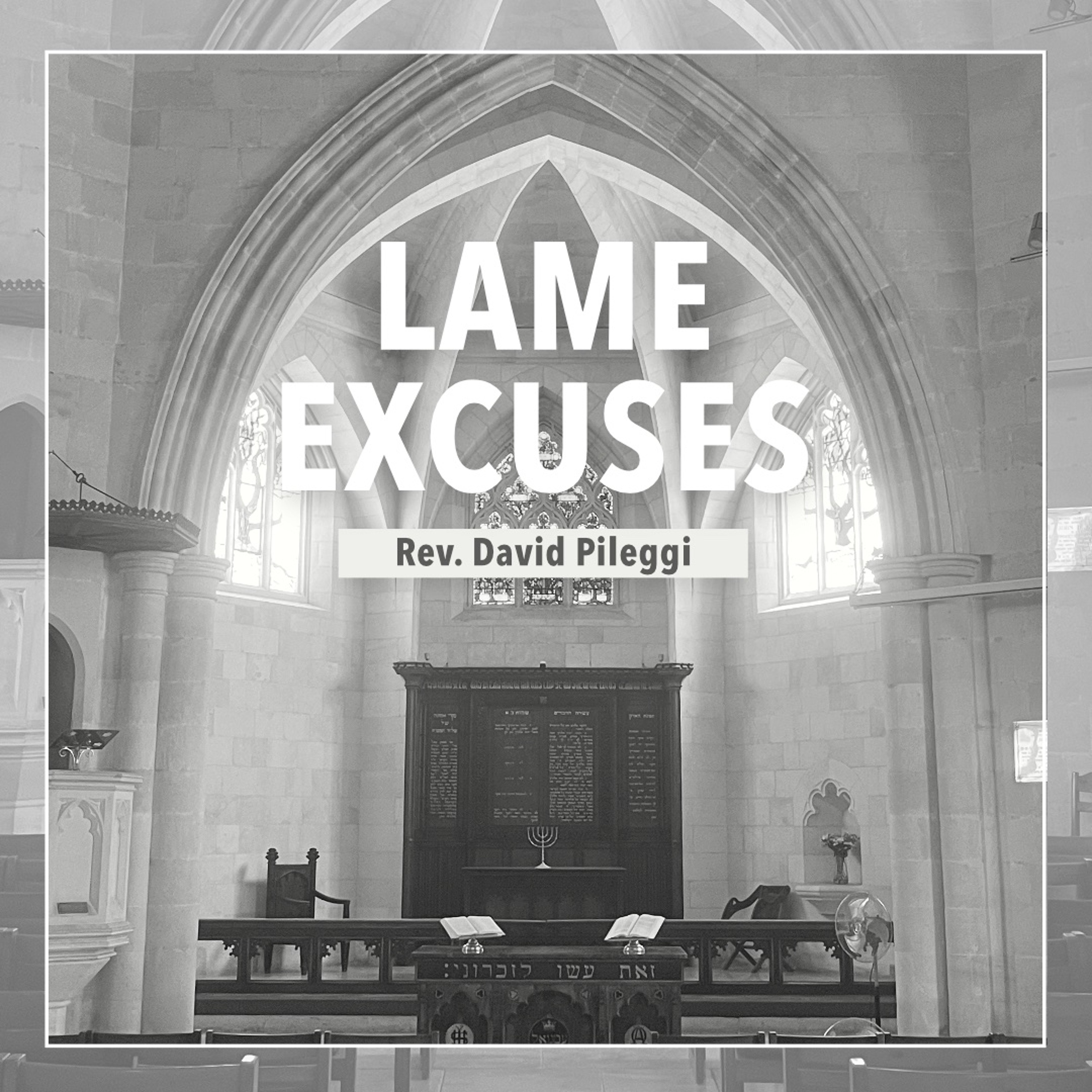 Lame Excuses - Rev. David Pileggi