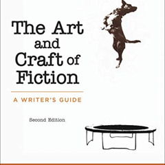 [Get] EBOOK 💙 The Art and Craft of Fiction: A Writer's Guide by  Michael Kardos [EBO