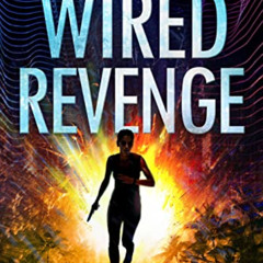 [GET] EBOOK 💜 Wired Revenge: Vigilante Justice Thriller Series (Paradise Crime Thril