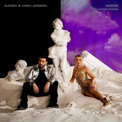 Alesso, Zara Larsson - Words (Gaztik Remix)