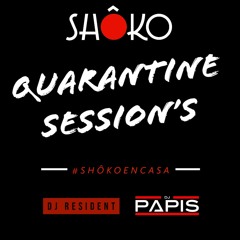 #ShôkoEnCasa - Dj Papis - Quarantine Live