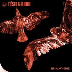 Tiesto & Deorro - Savage (VERO Bootleg)
