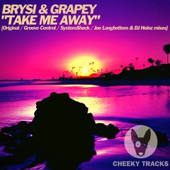 Brysi & Grapey - Take Me Away (Sample)OUT NOW ON CHEEKY TRACKS!