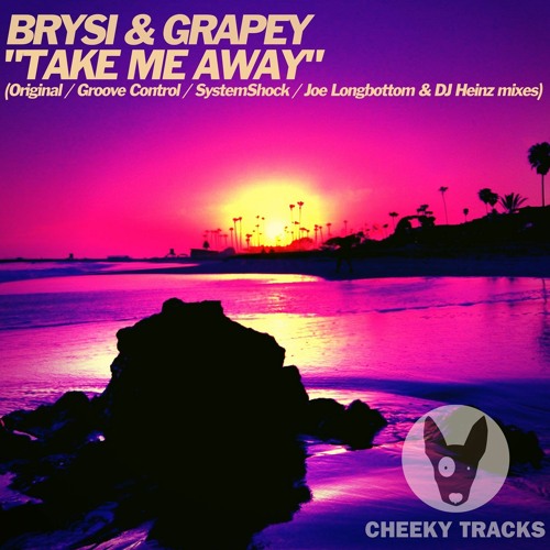 Brysi & Grapey - Take Me Away (Sample)OUT NOW ON CHEEKY TRACKS!