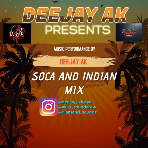 Soca And Indian Mix PT. 1 - Deejay AK