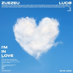 I'm in Love - ZUEZEU X LUCØ