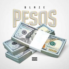Blaze - Pesos (Prod. Eclectic Productionz) [Thizzler]