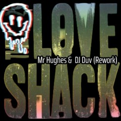 The B-52's - Love Shack (Mr Hughes & DJ Duv Rework) *FREE DOWNLOAD*
