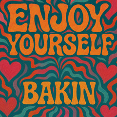 Enjoy Yourself - (BAKIN)