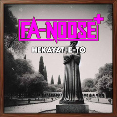 Fa-Noose+ - Hekayat e To