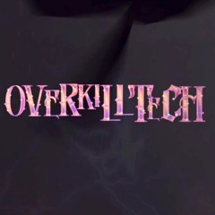 Overkilltech - TikTok session 2404