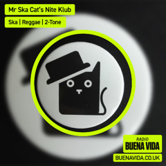 Mr Ska Cat’s Nite Klub - Radio Buena Vida 25.06.25