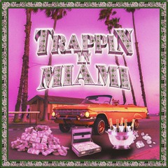 TRAPPIN IN MIAMI