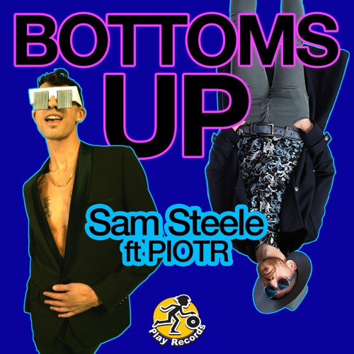 Sam Steele ft PIOTR / Bottoms Up (Original Mix)