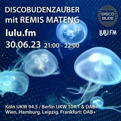 Discobudenzauber on lulu.fm June 30, 2023 with Remis Mateng