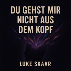 Du gehst mir nicht…