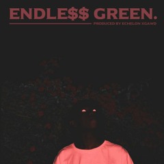 ENDLE$$ GREEN