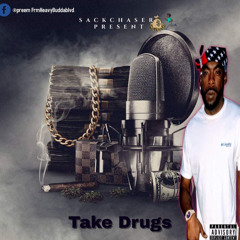 Take drugs (Ft. Fat Foddy & Zel)