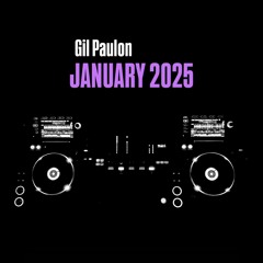 Gil Paulon - January 2025 Mix