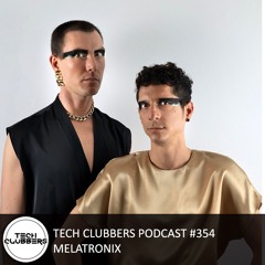 MELATRONIX - Tech Clubbers Podcast #354