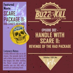 EP 302  - Handle With Scare II: Revenge Of The Rad Package