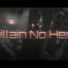 Villain No Hero