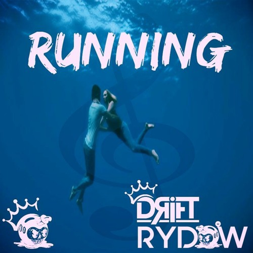 DRIFT & RyDOW - RuNNING - ( multi style edit ) - FREE DOWNLOAD