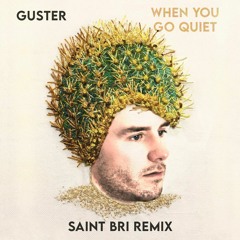 Guster - When You Go Quiet (Saint Bri Remix)