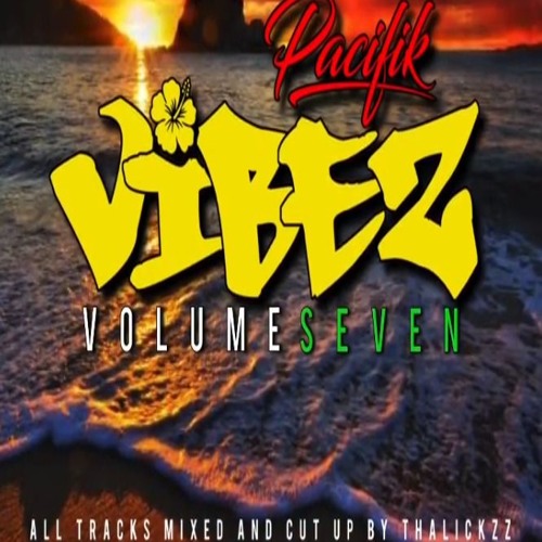 Pacifik Vibez Volume 7 - The Mixtape Series (LkzRMX)