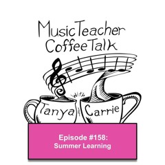 MTCT #158: Summer Learning