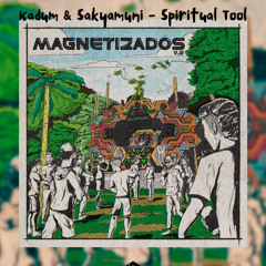 Kadum & Sakyamuni - Spiritual Tool (V.A. Magnetizados)
