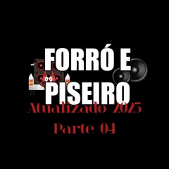 FORRO 2025 FORRO E PISEIRO ATUALIZADO PARTE 04