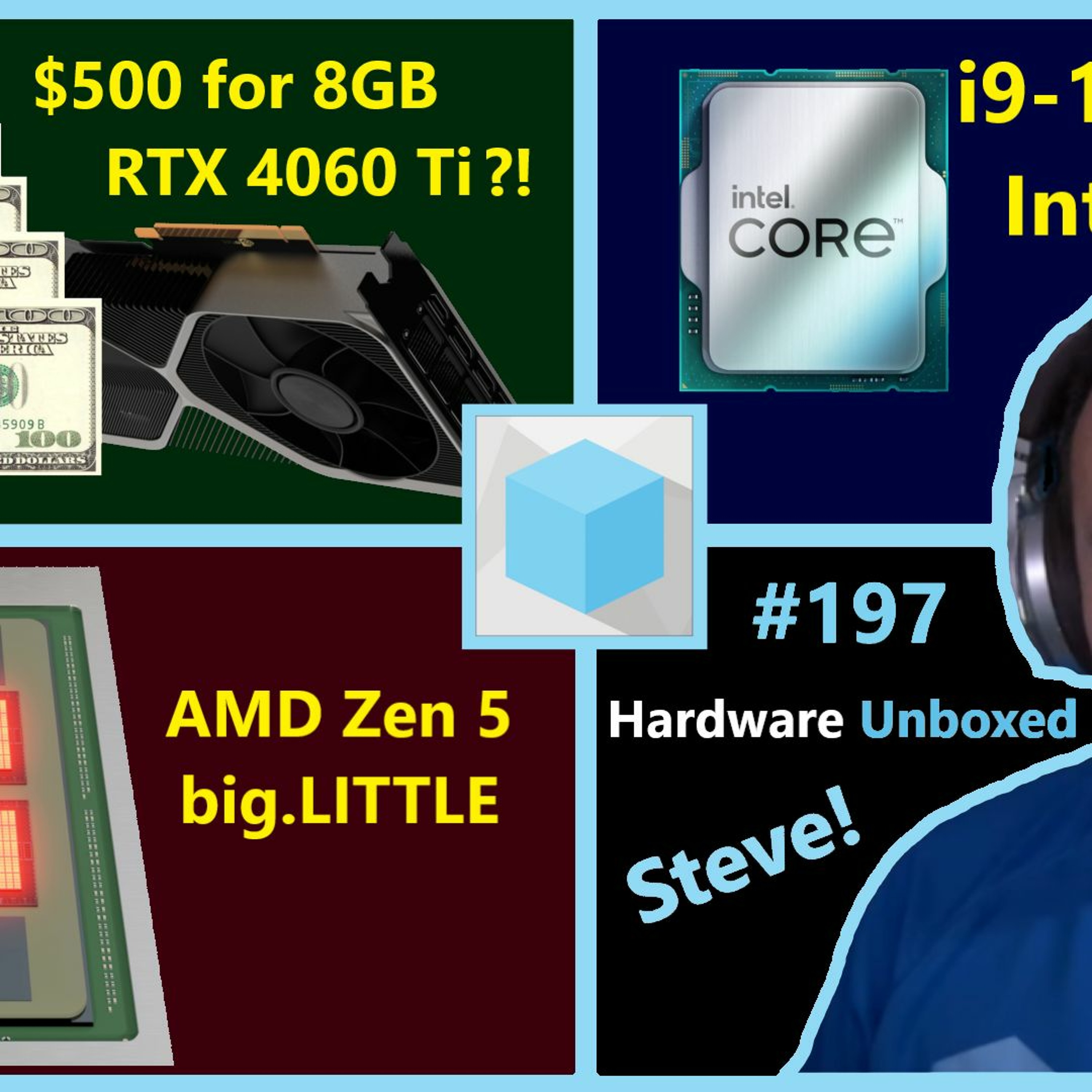 cover of episode 197. RTX 4060 Ti 8GB Price, Raptor Lake Refresh, Zen 5 big.LITTLE | Hardware Unboxed