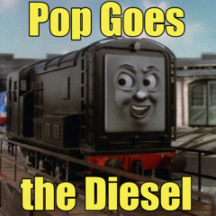Pop Goes the Diesel