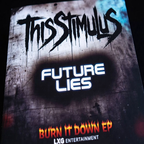 FutureLies | by This Stimulus | BURN IT DOWN EP | Teaser Track