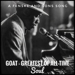GOAT - Greatest Of All-Time -  Soul