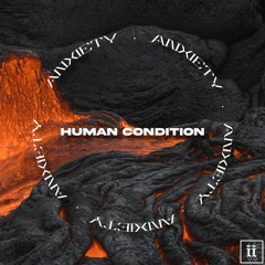 ANXIETY - Human Condition [II108S]