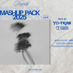 Mashup Pack 2025 (Bass,DNB,Electro,Progressive) vol.8 - YO-TKHS & OT